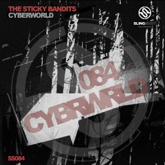 The Sticky Bandits - Cyberworld (Slingshot Recordings)