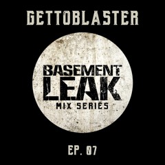 Basement Leak Mix Series #7: Gettoblaster