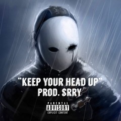 Keep Your Head Up (prod. SRRY)