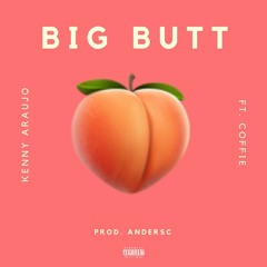 KENNII - Big Butt (ft. Coffie) [Prod. Andersc]
