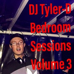 TYLER - D - BEDROOM SESSIONS VOLUME 3