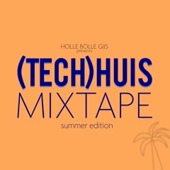 (Tech) Huis Mixtape - Summer Edition