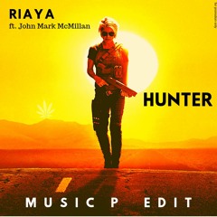 Riaya feat. John Mark McMillan - Hunter (Music P Edit)[FREE DOWNLOAD]