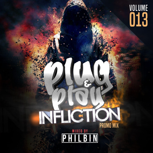 Plug & Play | Volume 013 | Mixed By DJ Philbin | Infliction Promo