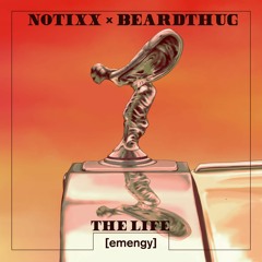 Notixx x beardthug - The Life