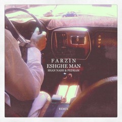 Farzin - Eshghe Man (Shan Nash & Pedram Remix)