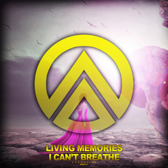 Living Memories - I Can't Breathe