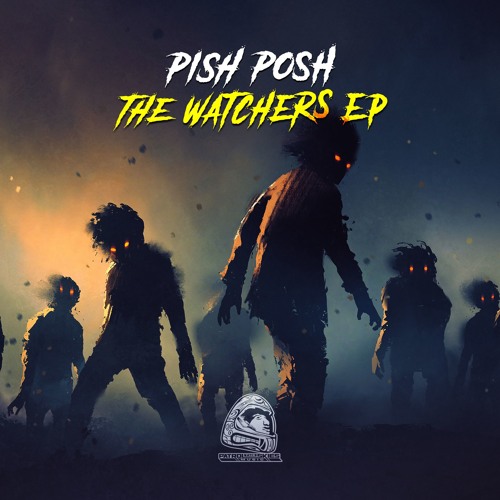 Pish Posh - The Watchers EP - Out Now