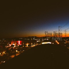 SLOW DOWN (Prod. CRCL)