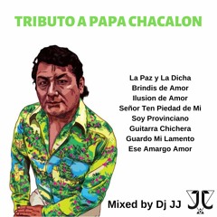 TRIBUTO PAPA CHACALON (mezclado por Dj JJ)
