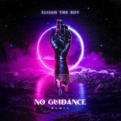 Chris Brown - No Guidance ft Drake (Elijah Remix)