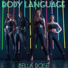 Body Language - BELLA DOSE