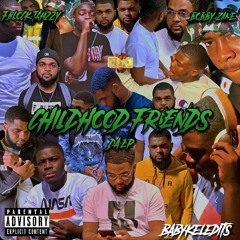Fblock Tahzzy & Bobby Zane Presents ChildHood Friends Da Ep