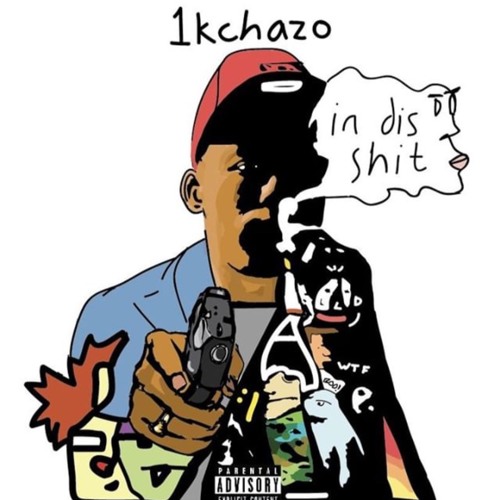 1kChazo - IN DIS SHIT