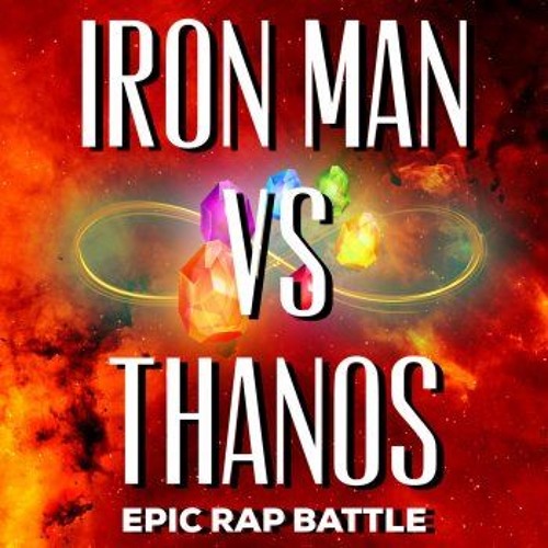 Iron Man Vs Thanos (Epic Rap Battle) By Daddyphatsnaps