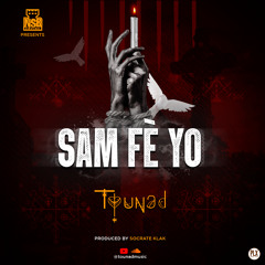 Tounad - Sam Fè Yo