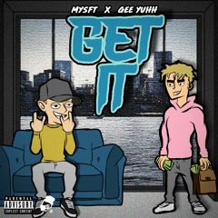 Get It (feat. Gee Yuhh) [Prod. Yung Dza]