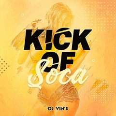 Kick Of Soca Mix Dj Vin's 2019