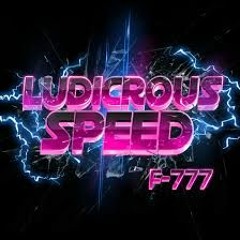 F-777 - Ludicrous Speed