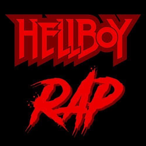 Hellboy Rap by Daddyphatsnaps