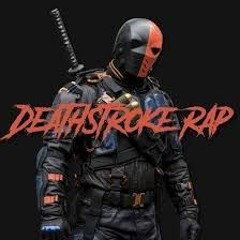Deathstroke Rap by Daddyphatsnaps