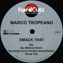 Marco Tropeano, Mirkovic, Jorge Cary & Christian Alvarez - Smack That EP