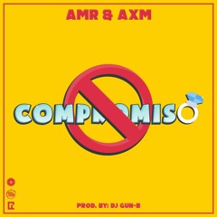 AMR No Compromiso( Feat AXM )