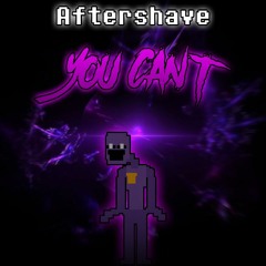 [AFTERSHAVE] you can't (Cover)