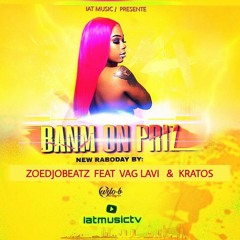 Banm On Priz  (Raboday2019 (Zoedjobeatz feat. Vag Lavi & Kratos)