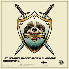 12th Planet, Barely Alive, Phase One - Bubzstep