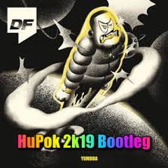 YummDa - Don't Call Me ( HuPok 2k19 Bootleg )
