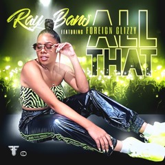 Ray Bans ft. Foregin Glizzy - All That