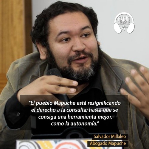 Consulta Previa: Alcances y retos en Chile - Entrevista a Salvador Millaleo