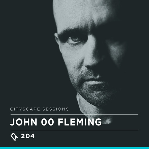 Cityscape Sessions 204: John 00 Fleming