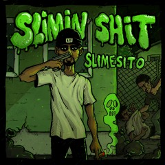 SLIMESITO & EVK95 - SLIMIN SHIT