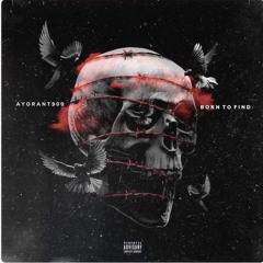 AYORANT900 "BORN2FIND"