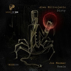 Alen Milivojevic - Dirty (Joe Mesmar Remix) [Minds Of Sin]
