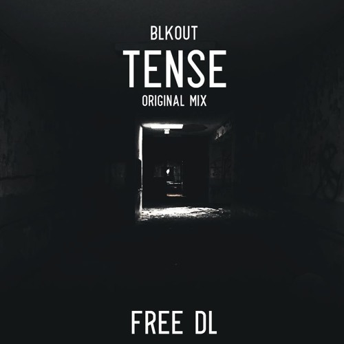 BLKOUT - Tense (Original Mix)*dl in desc*