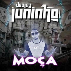 MC SMITH - MOÇA (( DJ JUNINHO ))