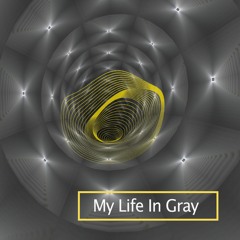 My Life In Gray | Remixed & Remastered
