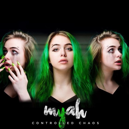 Myah Controlled Chaos By Fuckspotify