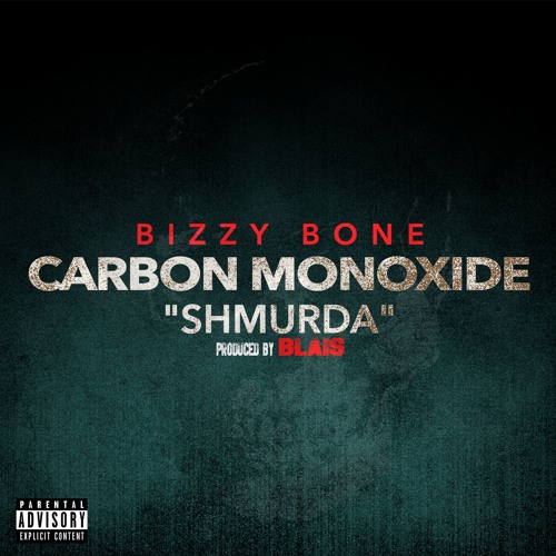 Carbon Monoxide (Shmurda) By Bizzy Bone Produced By Blais