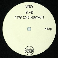 ATK042 - Sinus "Blob" (T78 2019 Rework)(Preview)(Out Now)