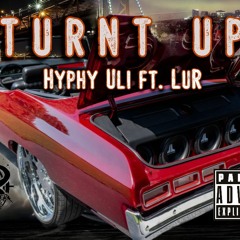 Hyphy Uli Ft. LuR - Turnt Up