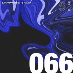 SaturdaySelects Radio #066