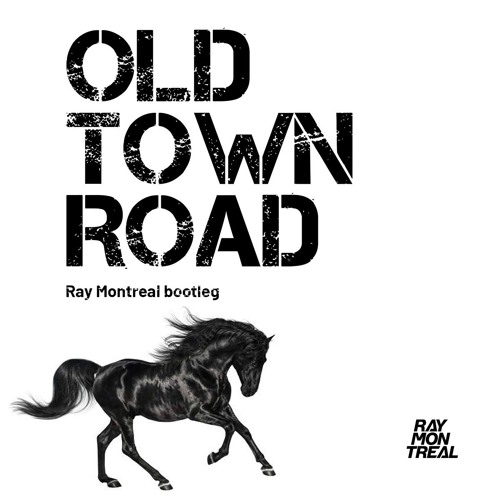 Stream Lil Nas X Old Town Road (Ray Montreal Bootleg) by Ray Montreal