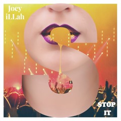 Joey iLLah - Stop It