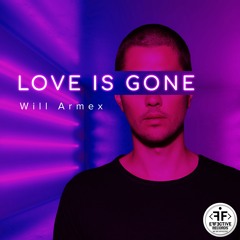 Will Armex - Love Is Gone