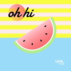 LH4L, JVDE - Oh Hi [Original Mix]