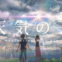 OPENING Soundtrack - GRAND ESCAPE. Weathering With You (天気の子) Toko Miura To Sing RADWIMPS”